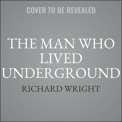 The Man Who Lived Underground