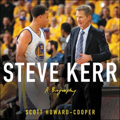 Steve Kerr: A Life