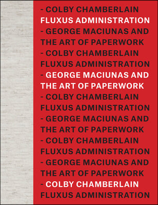 Fluxus Administration: George Maciunas and the Art of Paperwork