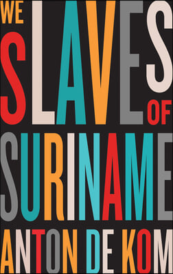 We Slaves of Suriname