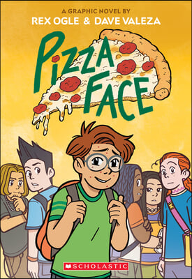 Pizza Face: A Graphic Novel