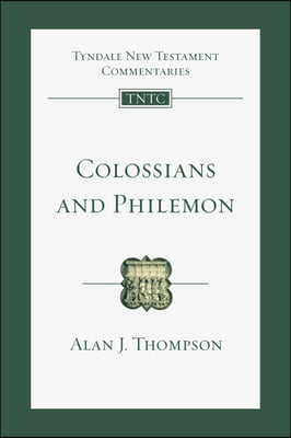 Colossians and Philemon: An Introduction and Commentary Volume 12