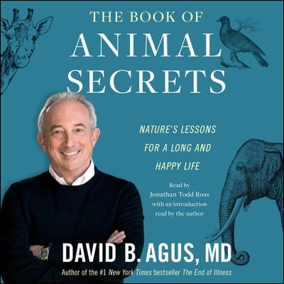 The Book of Animal Secrets: Nature's Lessons for a Long and Happy Life