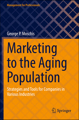 Marketing to the Aging Population: Strategies and Tools for Companies in Various Industries