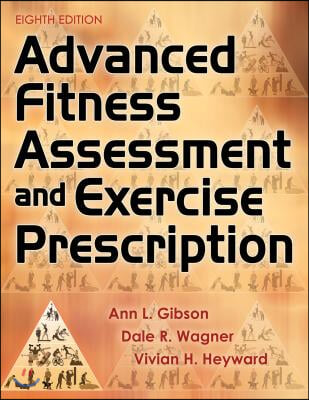 Advanced Fitness Assessment and Exercise Prescription