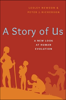 A Story of Us: A New Look at Human Evolution