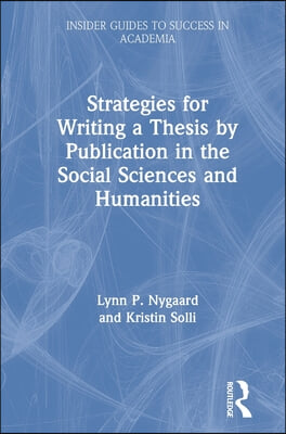 Strategies for Writing a Thesis by Publication in the Social Sciences and Humanities