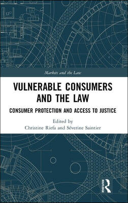 Vulnerable Consumers and the Law