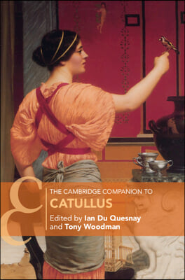 The Cambridge Companion to Catullus