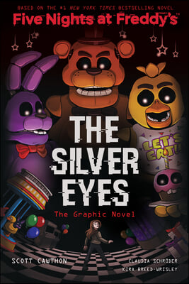 The Silver Eyes: Five Nights at Freddy&#39;s (Five Nights at Freddy&#39;s Graphic Novel #1): Volume 1