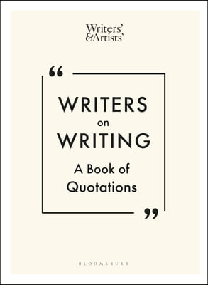 Writers on Writing: A Book of Quotations