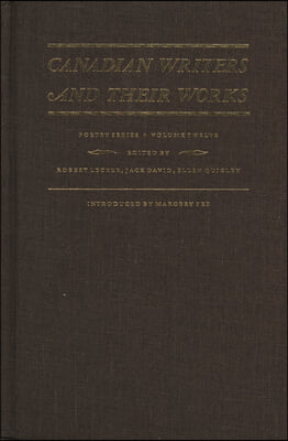 Canadian Writers and Their Works -- Poetry Series, Volume XII: Dennis Cooley, Christopher Dewdney, Steve McCaffery, Fred Wah, and Tom Wayman