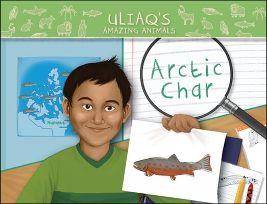 Uliaq&#39;s Amazing Animals: Arctic Char: English Edition