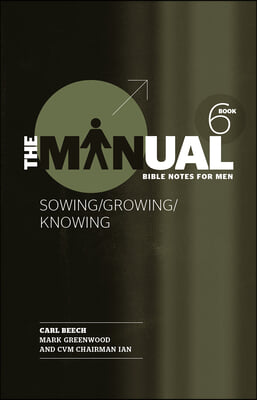 The Manual - Book 6 - Sowing/Knowing/Growing