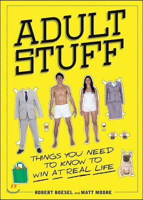 Adult Stuff: Things You Need to Know to Win at Real Life