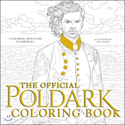 The Official Poldark Coloring Book: A Coloring Adventure in Cornwall