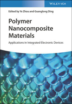 Polymer Nanocomposite Materials: Applications in Integrated Electronic Devices