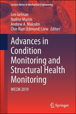 Advances in Condition Monitoring and Structural Health Monitoring: Wccm 2019