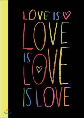 Love Is Love Is Love Is Love