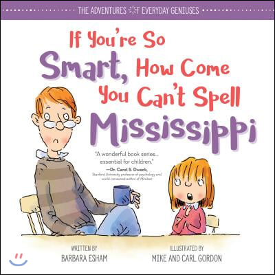 If You&#39;re So Smart, How Come You Can&#39;t Spell Mississippi