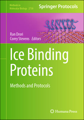 Ice Binding Proteins: Methods and Protocols