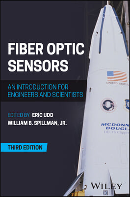 Fiber Optic Sensors: An Introduction for Engineers and Scientists