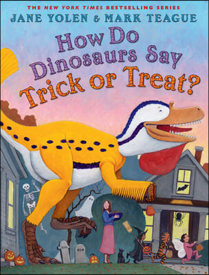 How Do Dinosaurs Say Trick or Treat?