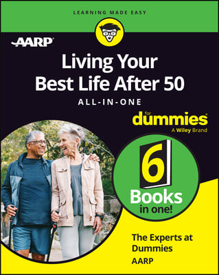 Living Your Best Life After 50 All-In-One for Dummies