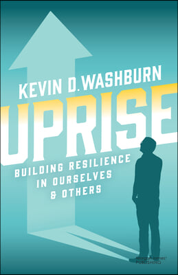 Uprise: Building Resilience in Ourselves &amp; Others