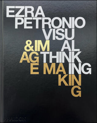 Ezra Petronio: Visual Thinking &amp; Image Making