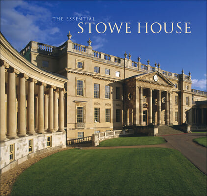 The Essential Stowe House