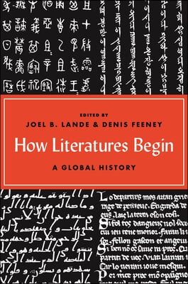 How Literatures Begin: A Global History