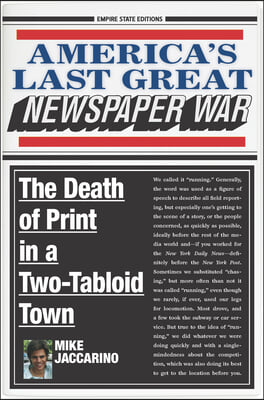 America&#39;s Last Great Newspaper War: The Death of Print in a Two-Tabloid Town