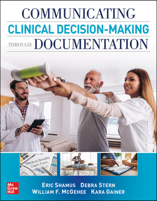 Communicating Clinical Decision-Making Through Documentation: Coding, Payment, and Patient Categorization