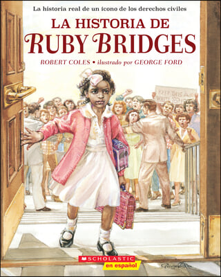La Historia de Ruby Bridges (the Story of Ruby Bridges)