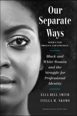 Our Separate Ways, with a New Preface and Epilogue: Black and White Women and the Struggle for Professional Identity