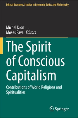The Spirit of Conscious Capitalism: Contributions of World Religions and Spiritualities
