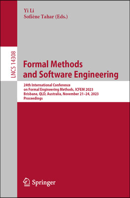 Formal Methods and Software Engineering: 24th International Conference on Formal Engineering Methods, ICFEM 2023, Brisbane, Qld, Australia, November 2