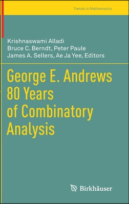 George E. Andrews 80 Years of Combinatory Analysis