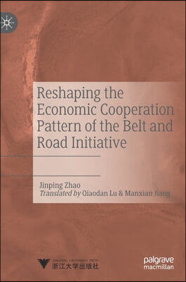 Reshaping the Economic Cooperation Pattern of the Belt and Road Initiative