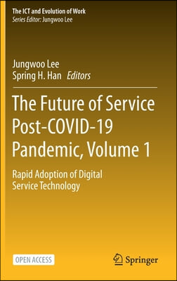 The Future of Service Post-Covid-19 Pandemic, Volume 1: Rapid Adoption of Digital Service Technology