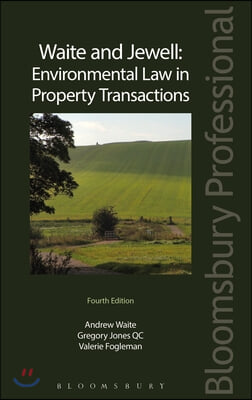 Waite and Jewell: Environmental Law in Property Transactions: Fourth Edition