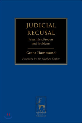 Judicial Recusal: Principles, Process and Problems