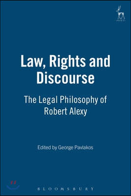 Law, Rights and Discourse: The Legal Philosophy of Robert Alexy