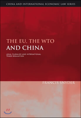 The Eu, the Wto and China: Legal Pluralism and International Trade Regulation