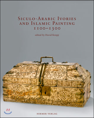 Siculo-Arabic Ivories and Islamic Painting, 1100-1300