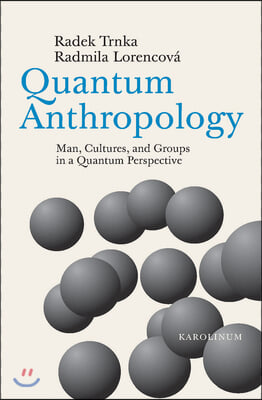 Quantum Anthropology: Man, Cultures, and Groups in a Quantum Perspective