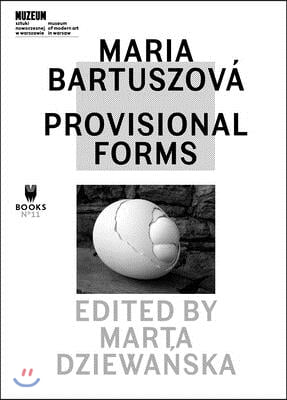 Maria Bartuszova: Provisional Forms