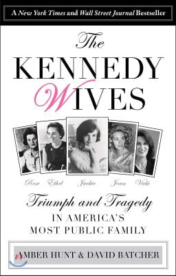 Kennedy Wives: Triumph and Tragedy in America&#39;s Most Public Family