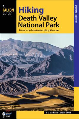 Hiking Death Valley National Park: A Guide to the Park&#39;s Greatest Hiking Adventures